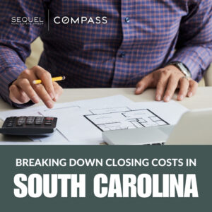 breaking down the closing costs in south carolina