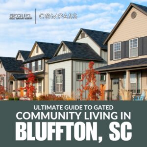 Ultimate Guide to Gated Community Living in Bluffton, SC